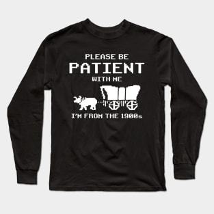 Funny Please Be Patient With Me I'm From The 1900s Vintage Long Sleeve T-Shirt